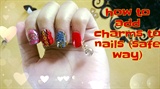 HOW TO - Add CHARMS to your nails...