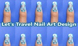 Let&#39;s Travel Nail Art Design